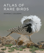 Item #100489 Atlas of Rare Birds. Dominic Couzens