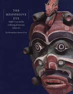 Item #100739 The Responsive Eye: Ralph T. Coe and the Collecting of American Indian Art. J. C. H....