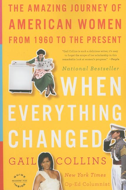 Item #100780 When Everything Changed: The Amazing Journey of American Women from 1960 to the...