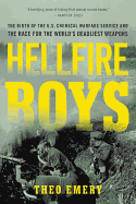 Item #100603 Hellfire Boys: The Birth of the U.S. Chemical Warfare Service and the Race for the...
