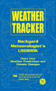 Item #100772 Weather Tracker: Backyard Meteorologist's Logbook. Leslie A. Horvitz