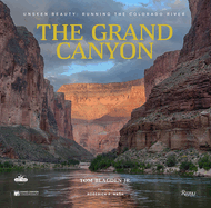 Item #100738 The Grand Canyon: Unseen Beauty: Running the Colorado River. The Grand Canyon...