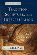 Item #100633 Tradition, Scripture, and Interpretation: A Sourcebook of the Ancient Church...