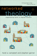 Item #100937 Networked Theology: Negotiating Faith in Digital Culture (Engaging Culture). Stephen...