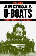 Item #100530 America's U-Boats: Terror Trophies of World War I (Studies in War, Society, and the...
