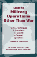 Item #101041 Guide to Military Operations Other Than War: Tactics, Techniques, & Procedures for...