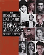 Item #100297 The Biographical Dictionary of Hispanic Americans. Nicholas E. Meyer