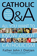 Item #100961 Catholic Q & A: All You Want to Know about Catholicism - Real Questions by Real...