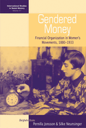 Item #100916 Gendered Money: Financial Organization in Women's Movements, 1880-1933...