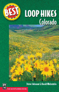 Item #100240 Best Loop Hikes: Colorado. David Weinstein Steve Johnson