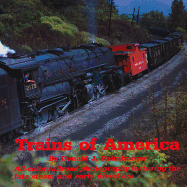 Item #101188 Trains of America: All-Color Railroad Photography Featuring the Late Steam and Early...