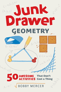 Item #100267 Junk Drawer Geometry: 50 Awesome Activities That Don't Cost a Thing (4) (Junk...