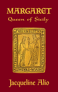 Item #101066 Margaret, Queen of Sicily (Sicilian Medieval Studies). Jacqueline Alio