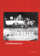 Item #100614 Death Drive: There Are No Accidents. Stephen Bayley