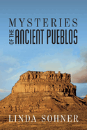 Item #100469 Mysteries of the Ancient Pueblos. Linda Sohner