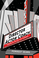Item #100817 Director Actor Coach: Solutions for Director/Actor Challenges. Forrest Sears