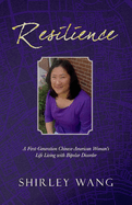 Item #100514 Resilience: A First-Generation Chinese-American Woman's Life Living with Bipolar...