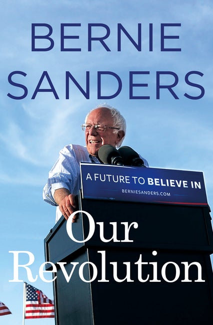 Item #100584 Our Revolution: A Future to Believe in. Bernie Sanders