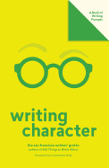 Item #101159 Writing Character (Lit Starts): A Book of Writing Prompts. Constance Hale San...