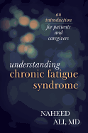 Item #100052 Understanding Chronic Fatigue Syndrome: An Introduction for Patients and Caregivers....