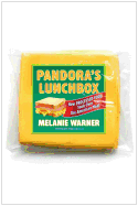 Item #100795 Pandora's Lunchbox: How Processed Food Took Over the American Meal. Melanie Warner