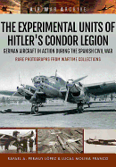 Item #100476 The Experimental Units of Hitler's Condor Legion: German Aircraft in Action During...