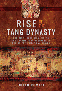 Item #100789 Rise of the Tang Dynasty: The Reunification of China and the Military Response to...