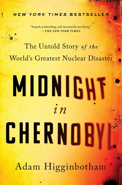 Item #100407 Midnight in Chernobyl: The Untold Story of the World's Greatest Nuclear Disaster....