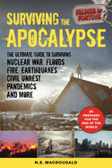 Item #100583 Surviving the Apocalypse: The Ultimate Guide to Surviving Nuclear War, Floods, Fire,...