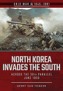 Item #100428 North Korea Invades the South: Across the 38th Parallel, June 1950 (Cold War...