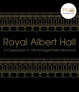 Item #100861 Royal Albert Hall: A Celebration in 150 Unforgettable Moments. Eric Clapton Royal...