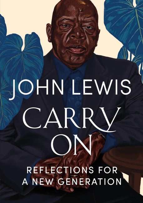 Item #100174 Carry on: Reflections for a New Generation. John Lewis, Andrew Young, Kabir Sehgal,...