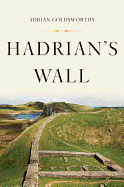 Item #100519 Hadrian's Wall. Adrian Goldsworthy