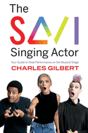 Item #101140 The Savi Singing Actor: Your Guide to Peak Performance on the Musical Stage (1)....