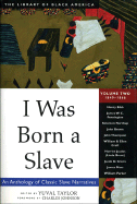 Item #100201 I Was Born a Slave: An Anthology of Classic Slave Narratives: 1849-1866 Volume 2...