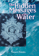 Item #101168 The Hidden Messages in Water. David A. Thayne Masaru Emoto