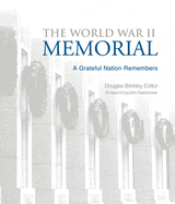 Item #100857 The World War II Memorial: A Grateful Nation Remembers. John Eisenhower Douglas...