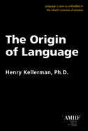 Item #100219 The Origin of Language. Henry Kellerman
