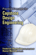 Item #100722 Practical Concepts for Capstone Design Engineering. Daniel Meeroff Frederick Bloetscher