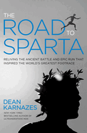 Item #100026 The Road to Sparta: Reliving the Ancient Battle and Epic Run That Inspired the...