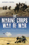Item #100041 The Marine Corps Way of War: The Evolution of the U.S. Marine Corps from Attrition...