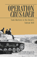 Item #100128 Operation Crusader: Tank Warfare in the Desert, Tobruk 1941 (Die Wehrmacht im...