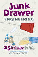Item #100645 Junk Drawer Engineering: 25 Construction Challenges That Don't Cost a Thing (3)...