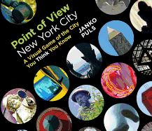 Item #100787 Point of View New York City: A Visual Game of the City You Think You Know. Janko Puls