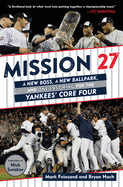 Item #100660 Mission 27: A New Boss, a New Ballpark, and One Last Win for the Yankees' Core Four....