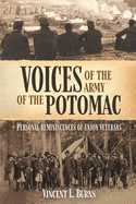 Item #100009 Voices of the Army of the Potomac: Personal Reminiscences of Union Veterans. Vincent...
