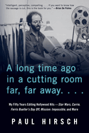 Item #100451 A Long Time Ago in a Cutting Room Far, Far Away: My Fifty Years Editing Hollywood...