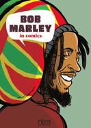 Item #100704 Bob Marley in Comics! (NBM Comics Biographies). Gaet's Sophie Blitman
