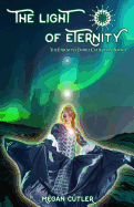 Item #100122 The Light of Eternity. Megan Cutler