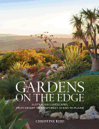Item #100991 Gardens on the Edge: A Journey Through Australian Landscapes. Christine Reid